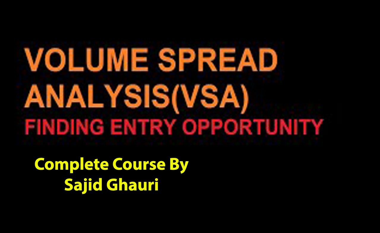 Volume Spread Analysis ( VSA ) Complete Course By Sajid Ghauri